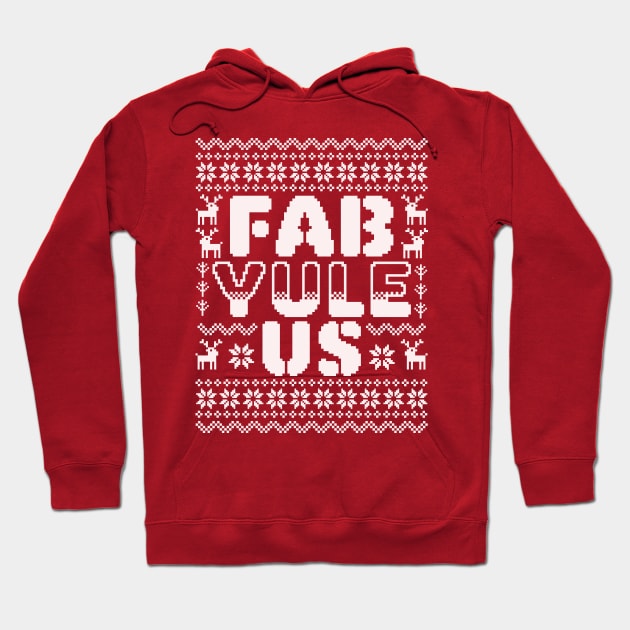 Fab-Yule-Us Fabulous Yule Funny Ugly Christmas Sweater Hoodie by OrangeMonkeyArt